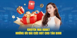 cac chuong trinh khuyen mai noi bat tai kubet nam 2025 1 - KUBET
