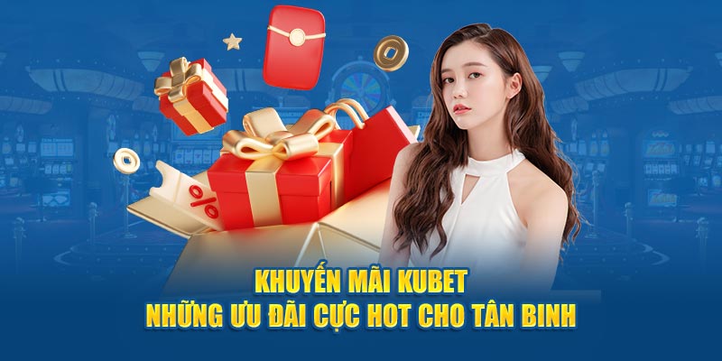 Cách nhận khuyến mãi kubet nhanh chóng và hiệu quả nhất cho người mới 2 Khuyến Mãi Kubet – Cơn Mưa Vàng Khuấy đảo Làng Cá Cược