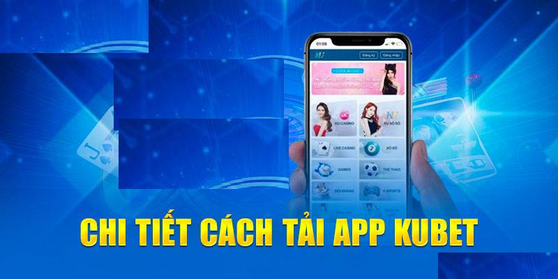 Tải app Kubet cho máy iPhone hướng dẫn chi tiết và an toàn nhất 2 Cách Tải Kubet Trên Iphone - Hướng Dẫn Chi Tiết Cho Hội Viên