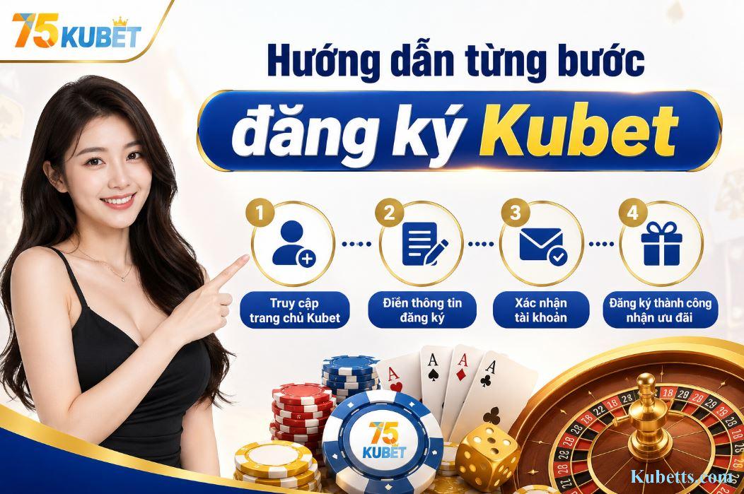 Hướng Dẫn Đăng Ký Kubet Nhanh Gọn Từng Bước, An Toàn 2026 1 huong dan dang ky kubet tung buoc - KUBET