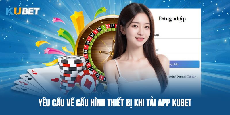 Tại sao nên tải app Kubet cho máy androids ngay hôm nay?