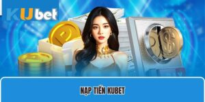 nap tien kubet 1 - KUBET