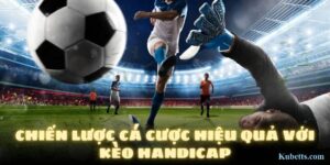 keo handicap huong dan chi tiet va chien luoc ca cuoc hieu qua tai shbet 2 - KUBET